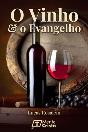 crente pode tomar vinho; jesus bebia vinho