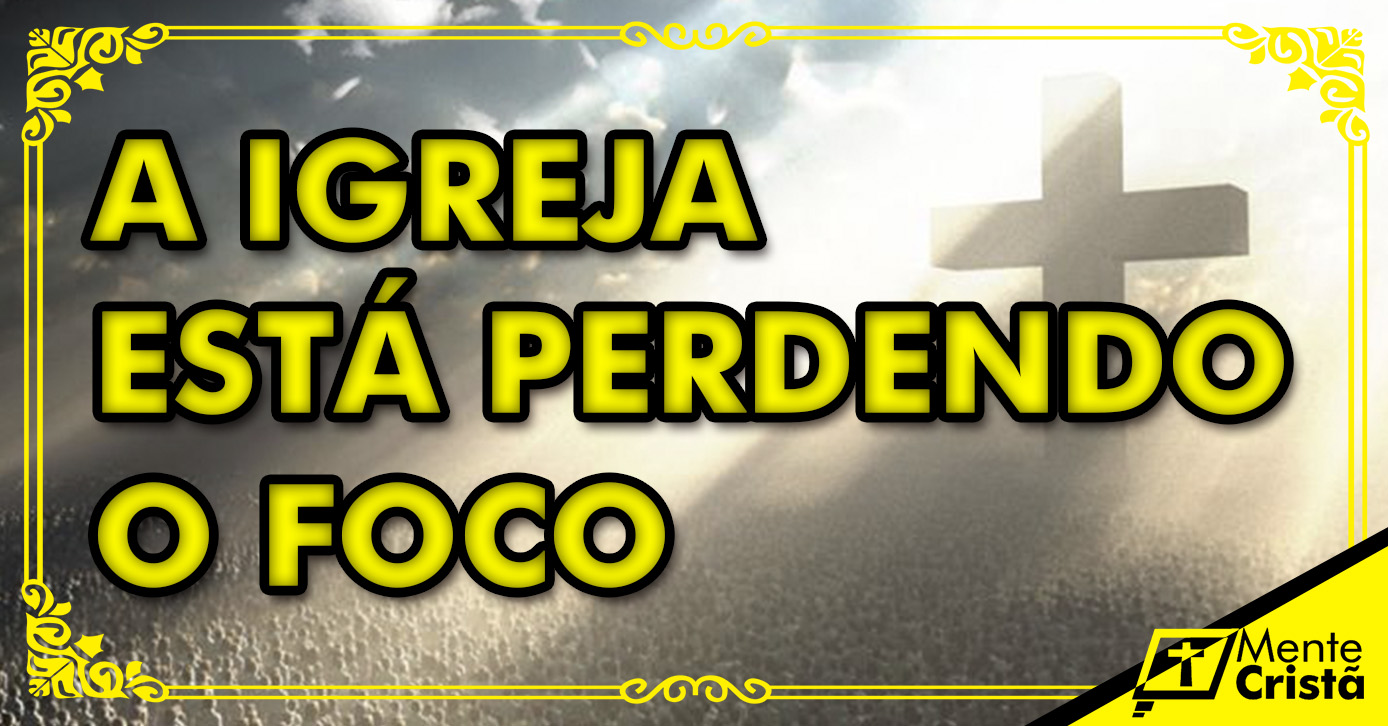 o foco da igreja