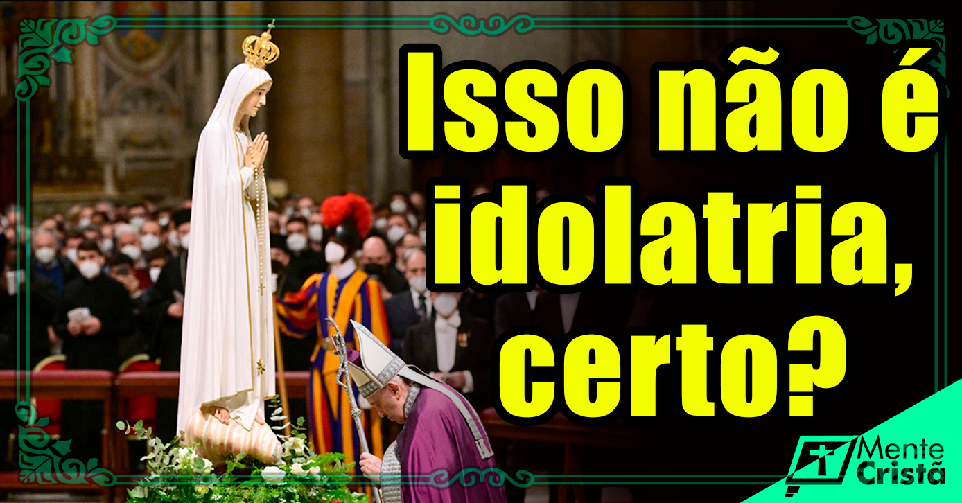 idolatria maria mariolatria hiperdulia latria dulia